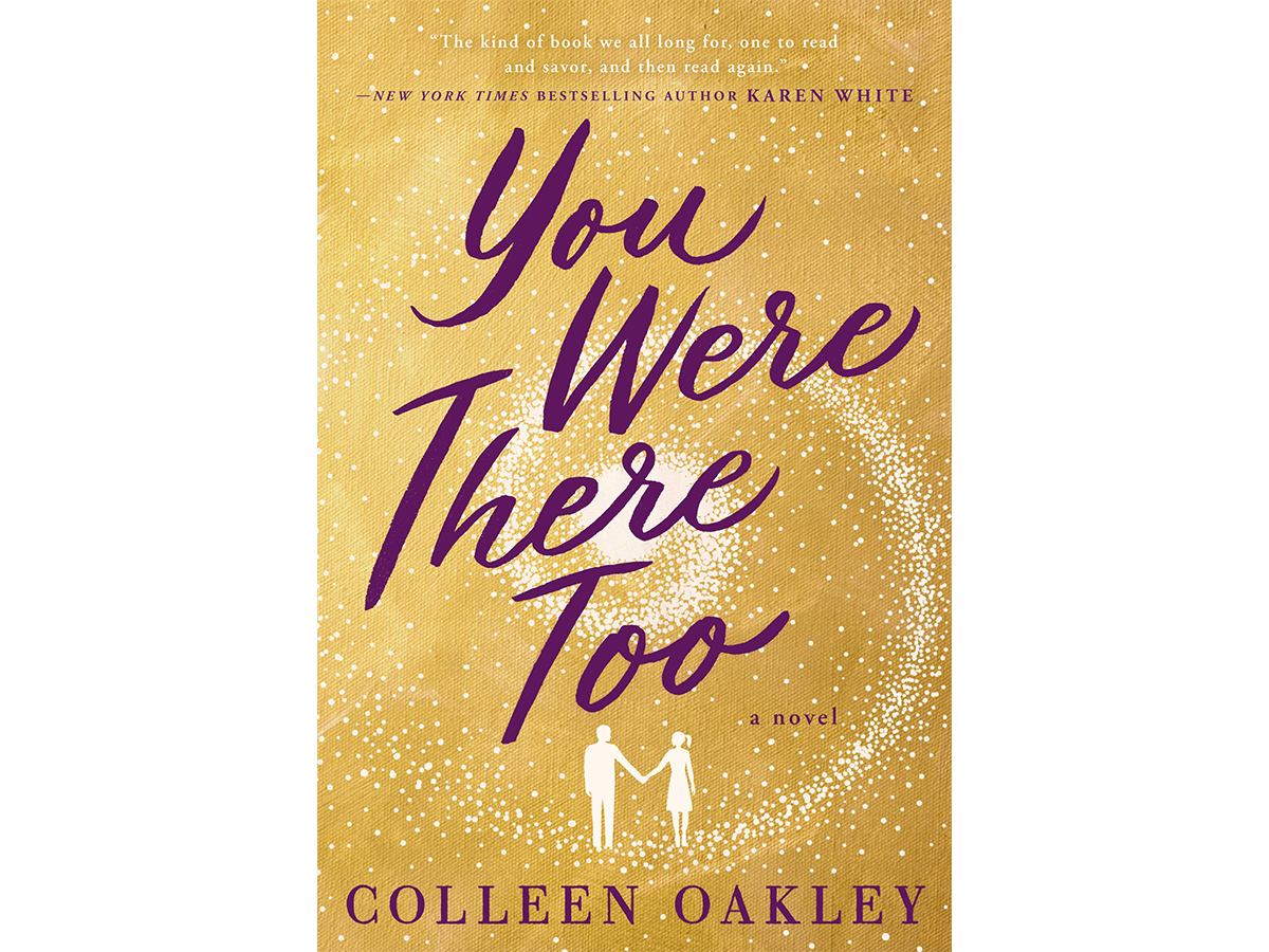 New Release: You Were There Too by Colleen Oakley